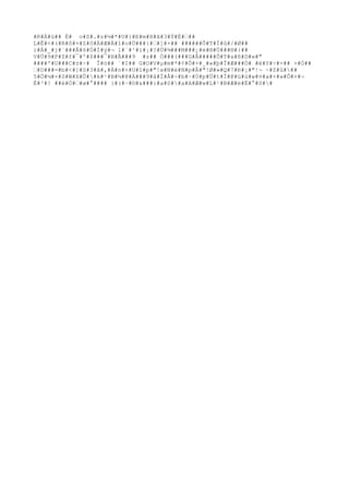 #R#À#ü## È# o#S#.#z#¼#*#U#}#E#m#X#ã#3#Ý#É#’## 
L#Ê#<#(#R#ô#+#Z#ô#À#Æ#À#î#o#Ù###{#’#]#×## ######Õ#T#Ï#û#/#Ø## 
i#À#_#j#¨###Å#6#Ó#Ì#ý#¬ l#´#²#ï#¡#?#Ú#¾###M###¿#é#®#Ü###®#{## 
V#Ü#9#P#Z#f#¯#º#$###¯#H#Ã###9 #z## Ò###(###G#Å#####Õ#T#a#ß#D#«#" 
####'#U###C#±#÷# Î#ò## ´#I## G#O#V#μ#m#*#¢#Ô#+#_#«#þ#Î#Æ###Ò# #ë#Y#÷#×## ×#Ó## 
’#D###=#b#<#]#S#3#ã#,#Á#n#+#U#î#p#"!x#N#è#N#p#Å#"!Ø#»#Q#7#Ð#¡#"!¬ ~#Z#û### 
5#Ö#¼#×#S#W#X#Û##k#¹#B#½#@#À###9#å#Ï#Å#÷#b#~#0#p#Ú#t#Ï#@#ü#ù#w#¤#a#+#»#Ô#+#¬ 
É#³#! ##ë#Ò#’#ø#°#### }#(#·#©#&###:#a#S##a#A#Æ#w#L#¹#B#Æ#é#É#°#S## 
 