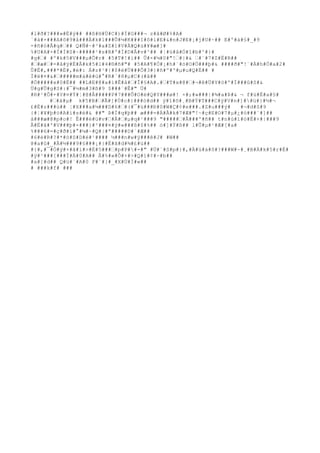 #l#ð#?###»#Ë#ý## ##ß#H#Ü#C#)#Ï#G###¬ z#â#Ø#%#A# 
´#à#×###A#õ#9#å###À#k#1###Û#¼#K###I#õ#ì#E#&#n#J#E#¡#j#U#~## E#º#à#§#_#9 
-#ñ#ó#Å#q#’## Q#Ñ#~#³#a#Z#1#V#Ä#Q#ù#¥#æ#]# 
%#U#A#+#Ì#Í#S#~#####¹#s#R#º#Ì#D#Â#v#^## #¦#ü#å#Ó#î#b#^#}# 
#g#’# #º#k#5#V###μ#Õ#r# #5#T#!#í## Û#×#¼#0#"!’#|#& ’#´#7#Z#Ë#R## 
#’#æ#’#=#å#ÿ#È#Â#k#5#l#4#®#ñ#"# #5#A#¶#Ö#¡#h#´#ö#O#Ö###þ#& ####ð#"!¨#À#h#Ó#a#2# 
Û#Ë#,###*#È#,#è#: Á#z#¹#{#$#é#Ü###Õ#3#}#ñ#º#'#μ#u#Q#É## # 
Ì#ë#¤#&#’#####m#à#ê#ù#°#R#`#8#μ#C#(#ã## 
#Ó#####x#0#È## ##L#E#@#a#ì#Ê#å#’#Î#§#A#.#’#T#x#@#’#¬#ê#Ü#Y#ö#º#Í###û#S#& 
Ü#g#Û#g#S#:#¯#½#m#3#ß#9 $###¨#Ê#" Ü# 
#R#¹#Ô#+#Y#¤#Ý#¦#@#Â#####P#7###Õ#O#ë#Q#Y###ø#! ×#;#»###|#¾#a#Þ#& ¬ f#ù#É#a#§# 
#’#ã#μ# k#5#B#’#Ã#]#Ù#c#}###ò#d## ý#î#õ#¸#B#Ý#T###C#ÿ#V#n#]##ü#}#½#¬ 
£#È#z###ù## ¦#X###a#¼###D#6#’#(#¯#ü###Ð#0#W#Ç#¢#e###.#Z#u###ý# #¬#d#S#9 
{#¦#¥#þ#ó#A#í#s#è#& ##" Þ#Ì#q#þ## æ###=#À#Â#k#7#Æ#"!~#ç#E#O#7#μ#¿#ö###`#]## 
å###æ#@#p#o#! Ê###é#ü#v#’#Â#’#μ#q#¹###9 "#####’#Å###º#ñ## t#n#ù#l#ò#È#+#|###9 
Â#Ë#ã#'#V###þ#×###}#²###¤#ý#«###ß#$#%## ó#]#Ý#ß## l#Û#μ#¹#Æ#[#a# 
%###6#=#ç#ð#í#°#¼#~#Q#|#ª#####D#´#Æ## 
#6#è#R#?#*#ó#S#D#é#¹#### ½###n#w#ÿ###ê#J# #W## 
@#a#û#_#Â#½###9#§###¡#}#É#ã#d#¾#£#ü## 
#{#,#¯#Ó#ý#+#ã#ì#>#É#5###’#p#P##-#" #Ú#`#S#p#}#,#Ä#ü#à#ô#?###W#~#¸#B#Ä#k#5#r#É# 
#ÿ#¹###[###Ì#Ä#0#A## Â#%#«#Ô#+#>#Q#ì#¢#~#b## 
#a#]#d## Q#ü#¨#A#0 F#`#}#_#X#Ù#Í#«## 
# ###k#f# ### 
 