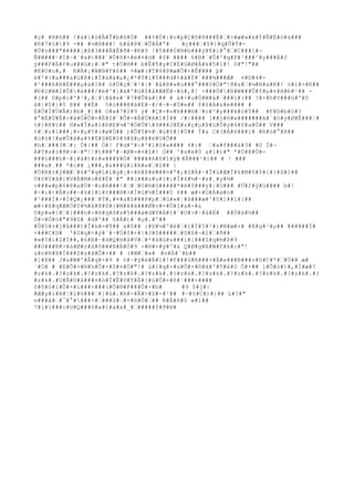 #ç# #H#ñ## !#á#í#ó#Â#Î#b#ñ#Ó# ##%#Ó#{#v#p#Ç#©#8###È#’#>#æ#w#x#Ý#Ñ#È#ò#á### 
#R#7#§##9 -## #½#B###! b#å#@#’#Û#Å#ª# #ç###’#$#}#q#Û#Ý#- 
#Ü#v###"#####¡#ß#3###Ã#Ê#ð#~#R#9 !#Ý###0#N#b###ý#¶#í#°#’#C###[#¬ 
Ñ#W###·#I#~#`#x#t###`#Ö#ñ#+#é#¤#d# #f# #### 6#B#´#Û#²#q#F#¹###^#y###À#0 
ý###F#Ä#F#u###G#;#’#" t#Ó#®## b#Ê#¶#y#C#È#G#Ø#À#k#5#î#! S#"!"## 
#K#O#u#,# R#Ä#¡#W#B#F#6## ¤#æ#(#T#6#@#æ#Ô#+#Ê#### þ# 
ë#'#}#a###&#ü#8#ì#Í#à#á#μ#¿#*#T#ï#5###d#%#â#Ý#´###¾###Æ# ¤#©#4#- 
#^###ñ#H#É###μ#à#?## ò#Ú#ç#’#²#|#¨#å#@#»#ù###°###0#Ó#"!ð#a#’#¼#N#a#K#! ò#ì#>#Ð## 
#Ð#2#W#2#Û##è###/#è#^#}#ä#'#ü#$#å#Æ#Ë#·#û#,#! ×###Ó##R#W###Û#f#μ#¤#H#Ð#¹## - 
#(## D#p#ì#'#¹#,#¦##â#x#`#7##Û#ä#]## # ä#>#u#Ö#W#à#’###l#(## ?#+#h#V###ü#'#0 
â#|#D#}#0 @## ##Ë# 5#ò###@#ã#E#~#/#~#¬#Ü#e## P#6#Á#&#é#### # 
É#Ö#Ì#Ü#Ã#)#b#_#]## O#»#7#I#9 ý# #Ç#×#v#H###®#’#o#'#y###k#ó#Ý## #F#D#b#ö#? 
#°#È#Ü#È#>#å#Ó#Ô#+#É#S#¨#Õ#=#Â#Ü#A#1#Í## /#|#### [##j#ñ#«#######A#´#ò#ý#Ø#Ê###¦# 
%#}#K#§## H#»#Î#a#î#R#E#¼#^#Ö#Ü##9###J#Ë#z#ç#μ#Þ#ü#Õ#ý#4#S#a#Ó## V### 
¢#’#r#l###¡#×#μ#Y#(#ø#Ù## )#Û#T#¤#’#ú#Y#}#Ü## Ï#& C#(#Á#6###ï# #R#ó#°#H## 
#ú#§#!#ø#Û#å#a#%#¶#S#E#0#9#X#μ#@#ë#G#Õ## 
#h#’###3#’#: Ü#}## Ó#! F#d#º#:#'#ì#õ#«#### 4#:# ’#»#f###à#3# #0 Í#¬ 
Á#T#x#±#ð#>#~#"!!#t###'#~#Ø#=#¤#Z#! Ó## ^#s#è#0 a#ì#)#" ª#Ó#@#Û#- 
###ù###h#~#]#ä#t#±#«###¥#Ö#´#####A#ñ#î#ÿ# #Ã###¹#ì## # ! ### 
###a#¸## *#c## ¿###,#&###ú#ì#A#«#’#Z## | 
#Ü#B#±#ý#Æ#’#k#º#q#L#L#g#¡#+#ß#@#è###¤#ª#;#Z#À#~#Î#ù#Æ#Ï#k#M#0#$#}#}#û#I## 
Ü#§#0#â#[#V#À#M#o#¥#È#´#" ##(###s#u#í#:#Î#4#¼#~#x#¸#y#¾# 
v###«#p#6#@#a#Ù#~#o#ê###!#’#’#O#®#ò#####*#è#f###ÿ#|#G### #Ü#f#ÿ#ü#### b#! 
#÷#:#<#Â#v##~#6#î#ì#±###®#>#Ì#ü#½#Í###0 6## æ#+#O#À#ø#o# 
#³###Ì#>#Í#Q#¿###’#Ý#,#¤#a#ß###8#p#’#û#»#¦#å###æ#^#0#]##i#}## 
æ#+#X#q#Æ#Ò#Z#¾#å#@#$#{#M#¥#ä###Ø#v#=#Ü#I#a#-#& 
D#p#»#}#’#{###n#+#H#q#õ#x#5###ø#d#V#À#t#`#U#>#·#à#Ë# ##Ü#ä#½## 
Õ#>#Ò#ö#"#9#S# #d#º## ñ#À#t#`#μ#.#º## 
#Û#5#±#j#å###t#Î#k#=#¶## x#ô## }#D#¼#º#ë#’#í#Í#5#²#}#N#æ#+# #À#g#¹#μ## ######Ì# 
+###C#D# '#$#q#<#ý#´#·#Ù#f#+#|#J#ô#####’#õ#ß#¬#2#’#ð## 
#«#5#ì#Z#Í##,#6#B#~#d#Q#m#å#V#’#*#à#û#x###ì#}###Z#q#m#Þ#9 
##0###R#>#á#Ø#z#á#ô###B#Á#Ó#9 -#®#+#ÿ#º#& Q#Ø#g#A#W#F#k#:#"! 
&#ò#R#H#Î###Z#z#ã#Ô#+## # (#W#’#«# #n#À#¨#b## 
#]#Þ## J#a#W#º#Å#q#+#9 # ö#·#ÿ#è#Ä#1#!#F###û#R###+#Á#e###B###v#ö#C#*#’#Ü## æ# 
´#Ó# # #E#Ô#+#®#h#Ô#+#Z#¤#Ö#"!# ù#]#q#×#ü#Ô#+#©#ã#'#T#é#0 Ô#+## ì#Õ#ò#{#,#Í#æ#? 
#z#k#.#?#z#k#.#?#z#k#.#?#z#k#.#?#z#k#.#?#z#k#.#?#z#k#.#?#z#k#.#?#z#k#.#?#z#k#.#? 
#z#k#.#U#Å#U#å###¤#ò#Ì#Ê#U#T#Ã#}#ù#Ô#+#ß#¹###×#### 
ö#ô#ò#ï#Ô#+#í###×###(#Õ#®#F###Ô#+#b# #9 $#j#| 
#Æ#y#ï#B#¦#2#6###’#]#û#.#R#×#Â#>#S#-#²## #·#§#C#)#{## L#?#" 
v###â#’#¯#°####+#’###S#’#=#ß#Ö#’## R#Å#ñ#0 «#1## 
7#1#1###c#U#Q###õ#«#1#à#x#_#’#####f#ð#®# 
 