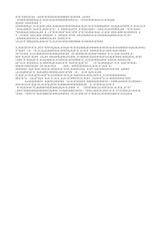 #0#/###U#0## +#@#C#Ý#È#ë#õ#6#Ø###<#G#¥## z#õ## 
`#T###½#É#É#x#ï#¬#Y#ü#D#Ú#9#Á###8###f#: î#F#F#Ù#F#Þ#ì#>#Ì#μ## 
#þ###³#H#¥#4## 0 
«###Þ###g#¸#:#μ#Þ#/###×#ë#ø#H#X###9#A#á#ì#μ#¬#±#+#@###æ#À#`#x#Q#x#Ý#Õ#_##n#+#o# 
#Z#e#ð#ù#´#x#Z#j#Ò#C#*#! # Á###5#x#Í#¸#±#E#j###9 -###j#z#E#ð#Ä#y## º#{##â#9 
"#8#À#e#í#Å#&#o## # ¿#7#û#)#K#'#ù##Ü#`#ª#/#ù###I#«# #l#ñ##Ä#{#Æ#%#ö#B#Ð## # 
9 ,#Ì#Ú##À#z#Ä#×#Â#ê## 9 (#E#R##Ï## ##x###Ä#±#+#I#¥###ë#æ###§#û#÷#]#9 
/#####ä#A#X#;#}#Æ###ñ#μ## E###)#7# 
%#¿#í#¯#Ñ#ÿ#Õ#s#A#i#¯#{#(#I#v#¶#f###Õ#M#/#5#####§#Ý### 
#¿#w#5#C#*#Ì#¡#D#³###ö#Q#ø#]#$#q#+#t#U#ÿ#Æ#ÿ#õ#####k#9#Õ#x#x#X#ê###Á#+#q#D#ù#½#» 
#º#ê#9 -#: ?#¡#,#a#x#Ø#K#¥#¿#K#Ï#μ#ÿ#*# #c#2#`###A#S#L#[###>#e#<#Ë## 
f#'#I###¸#î#+###d#õ#f#«###g###O## :#|###Â#ù#c#$###*#####³#÷#|#d#}#õ###¡#- 
#@#¹#y#0#º#ý## &#&## M#«###à###ò#s###_#=#Ø###z#w#Þ#¶#ã#3#&#p#Ý###ï#ë#Q#û#,#f#0 
t####º#â#μ#=##n#ý###ö#1#§#Ë#S#>#Í#@#W#=#_#j#û#±#Â#x#¾#¹#É#O######(## 
ø#º#J#¦#h###h#|#t#Ê#Ö#q#ì#d#ö#7# #»#n#[#ý##! <#³#ö###À#a#¨#j#`#à#C#Î#®#- 
#Å#ß#*#Ã#Õ#4## Ü#¬#b#±#S# #è#: ##É#Ü#ß#Ô#+#;#0#}#³#á#¯#- 
###@#¶#¸#q#°#m##¥#ö#-#R#ê#î#^#½#:#ñ#À#1#A# #¢#"!m#2#Â#k#1#õ#5## m#M## 
e#l#q#Â#ü##`#ã#a#È#±#É###u###>#f## ·#¬ |#J##p#í#ý## 
#j#ÿ#¡#+#ú#ú#Ù#=#d#°#)#S###Ð#>#C#ç#²#æ#X#ñ#u#É#ç###î#_#1#6#ß#B###è## 
#È#?#*# R#ç#°#g#`#è##|#1#_#a#×#Ì###8#î#l#8#0 v#D#¤#º#|#~###R#9#ò#?#R# 
#«#######O# #d###ü###ñ## #ï#}#T#A#¶#¯#Æ###¥#Þ#À#f#¬ ##Ñ#«#â#®#î#[#Õ###- 
###±#o#(#'#Q#{#,#£#Ó#y#Õ#t#&#W#m#¥#É#####E## ¨#¨#t#H#s#ç#ñ## 
´#>#ß#f#¾#º#j#æ#W#F#É#¶###p#p#¢#u#### # V#4#Û###î#t#ð#5#6#¡#î#ô#_#º#9 
,###*#Ã#####m#######5#p###.#¤###ã#Æ#Ï##Ï#¬ 5###r###Í#L###?#+#·#ª#î###L#+#ø#S# 
%###! V#Ã#*#²#ê#Ü#Æ#Ó#¤###x###Ê## P#{#)###=#²#7###Í#)#f###Ò#Æ#f#I#$#ý#«# 
 