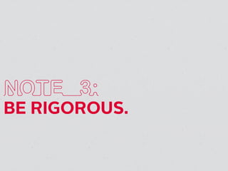 NOTE 3:
BE RIGOROUS.
 