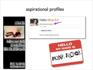 aspirational proﬁles




                       Ro ck
             Pu nk
 