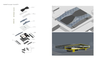 STEEL STRUCTURE
GLASS ROOF
ROOF
STEEL STRUCTURE
ROOF METAL SHEET
CONCRETE FLOOR
CROSSED STEEL
+ GLASS WALL
GLASS WALL
CONCRETE COLUMNS
STAIRS
MULTI SPORT STOP
NETTING
SEATING
E
X
P
L
O
D
E
D
E
X
P
L
O
D
E
D
A
X
O
N
A
X
O
N
Basketball Court project - Knoxvville TN
 