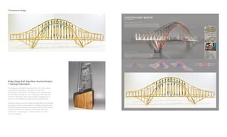 Chaotianmen Bridge
This bridge was designed using algorithmic structural analysis
and topology optimization, developed in Rhino with
Grasshopper and Karamba. The design draws inspiration from
the Chaotianmen Bridge in China. adopting a half-circle arch
truss form commonly used in pasta bridge competitions for its
proven structural efficiency and balanced load distribution.
Extensive research into truss systems and precedents informed the
final design which was then tested for strength and performance.
Following testing the bridge was honored with the UT Innovated
Design Award from the University of Tennessee School of
Architecture. recognizing its creativity, performance, and
structural ingenuity.
Bridge Design Brief: Algorithmic Structural Analysis
+ Topology Optimization
 
