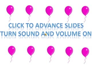 Click to advance slides Turn sound and volume on 