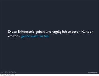 Diese Erkenntnis geben wie tagtäglich unseren Kunden
            weiter - gerne auch an Sie!




nineam die Berater Agentur                                   www.nineam.eu

Dienstag, 27. September 11
 