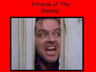 9 Frame of “The
    Shining”
 