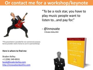 Or contact me for a workshop/keynote
                                                               “To be a rock star, yo...