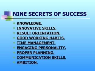 Nine secrets of success
