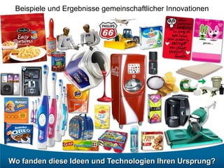 Beispiele und Ergebnisse gemeinschaftlicher Innovationen




   Wo fanden diese Ideen und Technologien Ihren Ursprung?
Page 23
 