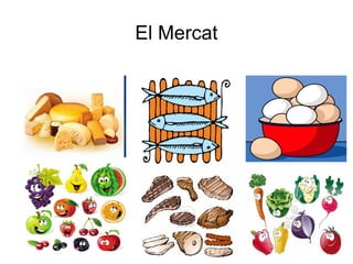 El Mercat
 
