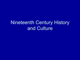 Nineteenth Century History and Culture 