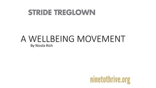 A WELLBEING MOVEMENT
By Nicola Rich
 
