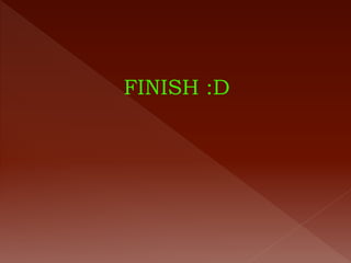 FINISH :D
 