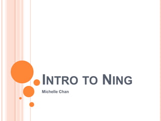 Intro to Ning Michelle Chan 