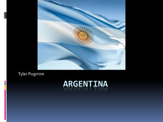 Argentina Tyler Pugmire 