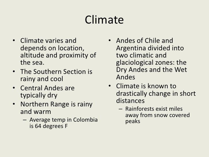 What is the climate like in the Andes Mountains region?