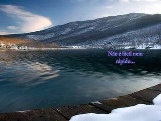 Não é fácilnemrápido...