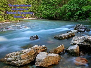 “As maisviolentascachoeiras se formam de pequenasfontes...”