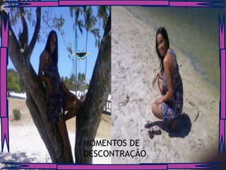 MOMENTOS DE
DESCONTRAÇÃO
 