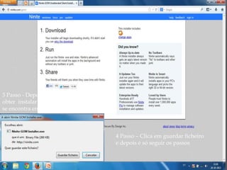 3 Passo - Depois de Clicar em
obter instalar irá a janela que
se encontra em baixo

4 Passo – Clica em guardar ficheiro
e depois é só seguir os passos

 