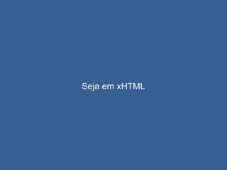 [FrontinBH] Quero ser um ninja em xHTML, HTML5 e CSS3 - Bernard de Luna 