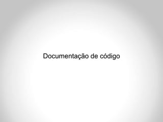 Documentação de código
 