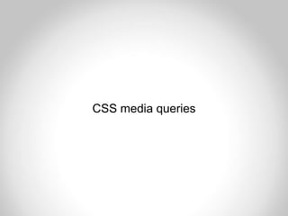 CSS media queries
 