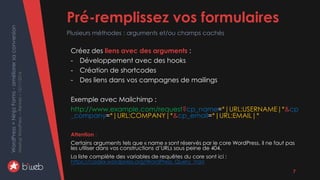 WordPress+NinjaForms-améliorersaconversion
MeetupWordPress–Rennes–15/11/2016 Pré-remplissez vos formulaires
Plusieurs méth...