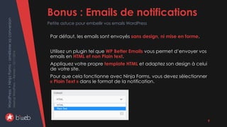 WordPress+NinjaForms-améliorersaconversion
MeetupWordPress–Rennes–15/11/2016 Bonus : Emails de notifications
Petite astuce...