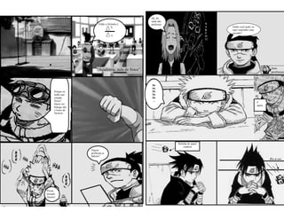 o
“Na Academia Konoha...”.                                                  Há, há...
                                                                          nada não
                                           Então a fórmula é:             professor.                      N
                                                                                                          A     Então você pode vir
                                                                                                          R     aqui responder uma
                                                                                                          T     questão?
                                                                                                          O
                                                                                                          !!!




                                         “Academia, aula de física”


                                                                          He
                                                                          He
                        Porque eu                                         He
                        tenho que                                         He
                        estudar                                           He
                        física?                                           ...
                                                                                                                                      E
                        Quero ser
                                                                                                                                      agora.
                        hokage não                                                                                                    ..
                        o louco do
                        Newton.




                                                                                       Bolinha de papel
                                                                                           voadora
                                     Algum
                                     problema ai
                                     Sakura?
                                                                                                                                               Erro de mira




                  Presta
                  atenção
                  Naruto!
 