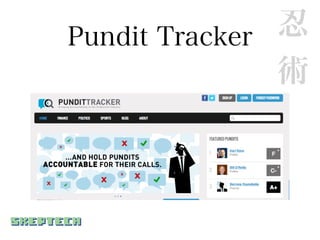 Pundit Tracker 忍
               術
 