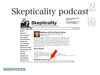 忍
Skepticality podcast
                   術
 