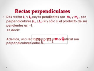 Rectas perpendiculares <ul><li>Dos rectas  L 1  y  L 2  cuyas pendientes son   m 1   y   m 2  , son perpendiculares ( L 1 ...