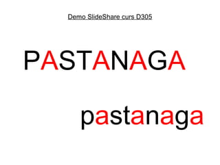 Demo SlideShare curs D305




PASTANAGA

     pastanaga
 