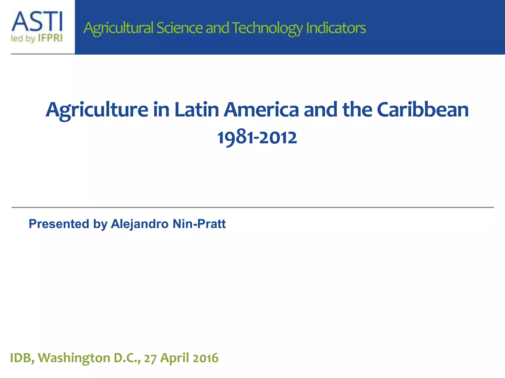 Agriculture in Latin America and the Caribbean 1981-2012 | PPTX