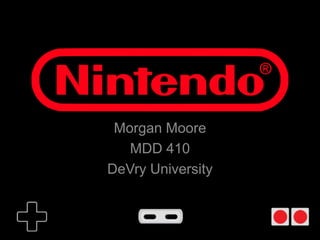 Morgan Moore
   MDD 410
DeVry University
 