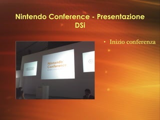 Nintendo Conference - Presentazione DSi ,[object Object]