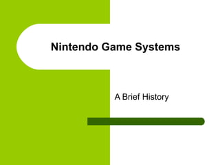 Nintendo Game Systems A Brief History 