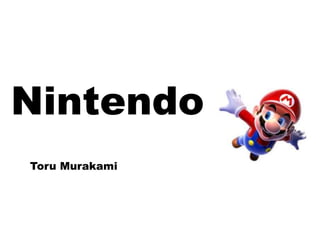 Nintendo
Toru Murakami
 
