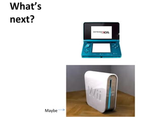Whats next? Maybe 