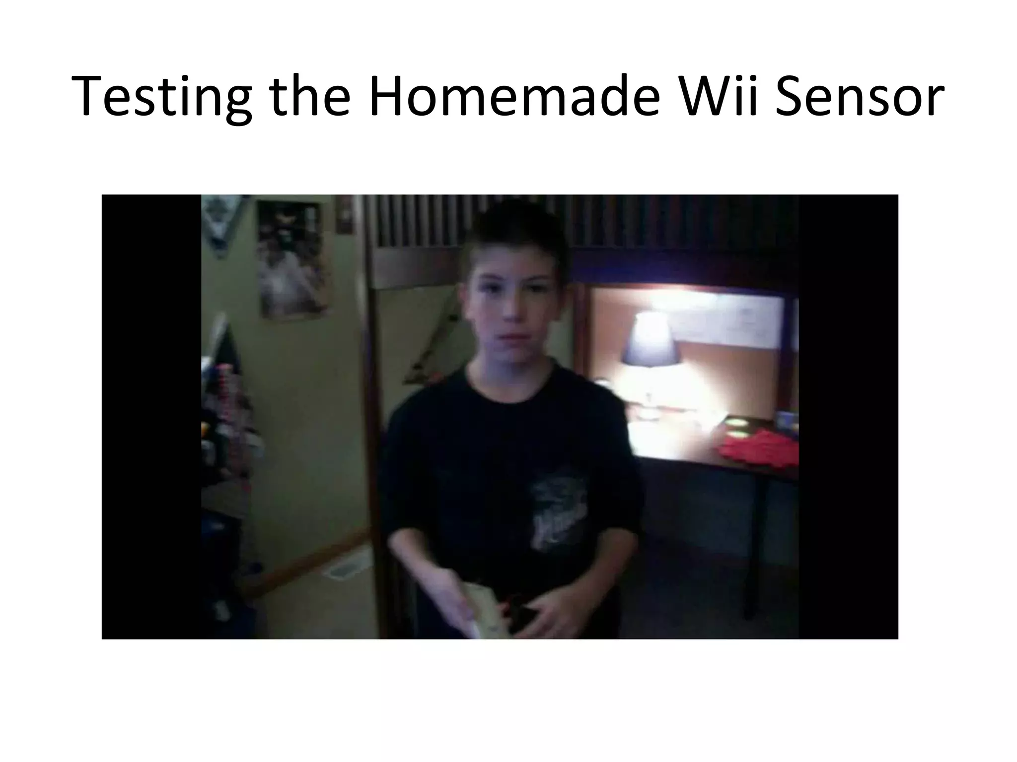 Testing the Homemade Wii Sensor 