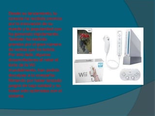 Desde su lanzamiento, la consola ha recibido premios por la innovación de su mando y la popularidad que ha generado rápidamente. También ha recibido premios por el gran número de ventas que ha tenido. Por otro lado, algunos desarrolladores al notar el éxito de la Wii mundialmente, han pedido disculpas a la compañía Nintendo por haber lanzado juegos de baja calidad y no haber sido optimistas con el sistema.