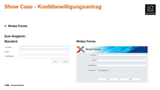 Show Case - Kreditbewilligungsantrag

Nintex Forms
Zum Vergleich:
Standard

©

Nintex Workflow

Nintex Forms

 