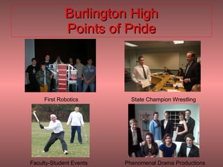 Burlington High Points of Pride First Robotics State Champion Wrestling Faculty-Student Events Phenomenal Drama Productions 