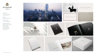 NINTH SPACE | PROJECTS | 2016
24
FOUR SEASONS  ST. REGIS | CASE STUDY
ST. REGIS | BROCHURE COVER
23
FOUR SEASONS  ST. REGIS | CASE STUDY
ST. REGIS | BRAND PALETTE
a gift to your future
the signature of st. regis
29
FOUR SEASONS  ST. REGIS | CASE STUDY
ST. REGIS | FLOOR PLAN BROCHURE
Location:
Jakarta, Indonesia,
South East Asia.
Client:
St Regis Residences.
Project type:
Luxury Residences.
Scope of work:
Brand audit  research
Brand strategy
Brand identity
Visual language
Collateral design
CGI renders
 