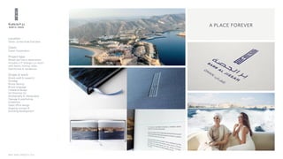 NINTH SPACE | PROJECTS | 2016
Location:
Oman, United Arab Emirates.
Client:
Zubair Corporation.
Project type:
Mixed-use luxury destination.
Includes a 5* Shangri-La resort
with beach, marina, villas,
townhomes  residences.
Scope of work:
Brand audit  research
Strategy
Brand identity
Brand language
Collateral design
Art Direction for
photography  videography
Signage  wayfinding
Guidelines
Sales office design
Ongoing concept 
branding development
 