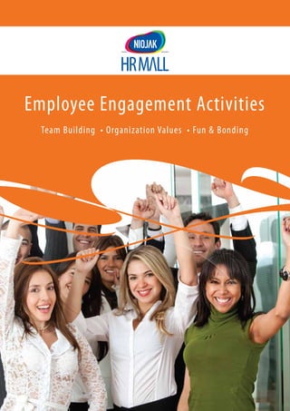 Employee Engagement Activities
Team Building • Organization Values • Fun & Bonding
 