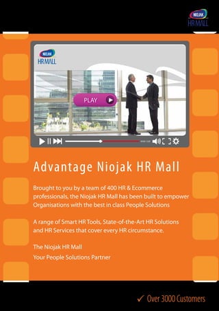 Over3000Customers
Advantage Niojak HR Mall
Brought to you by a team of 400 HR & Ecommerce
professionals, the Niojak HR Ma...