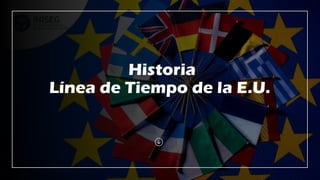 -9
Historia
Línea de Tiempo de la E.U.
 